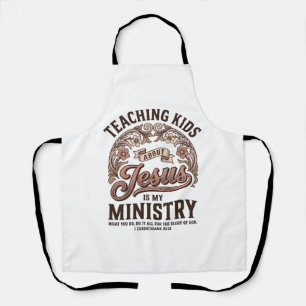 Teaching Kids About Jesus Is My Ministry Vintage Apron