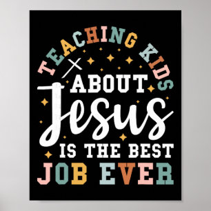 Teaching Kids About Jesus Is The Best Job Ever  Poster