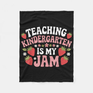 Teaching Kindergarten Is My Jam Back To School Str Fleece Blanket