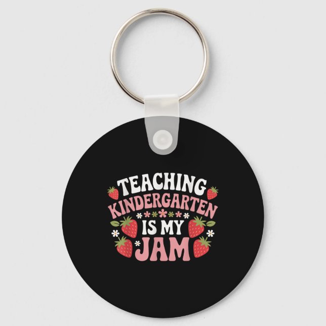 Teaching Kindergarten Is My Jam Back To School Str Key Ring (Front)
