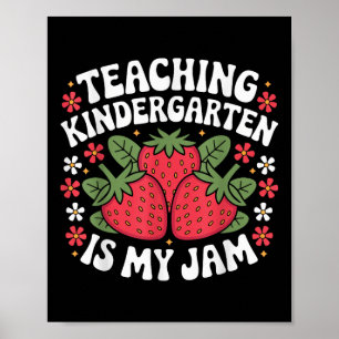 Teaching Kindergarten Is My Jam Back To School Str Poster