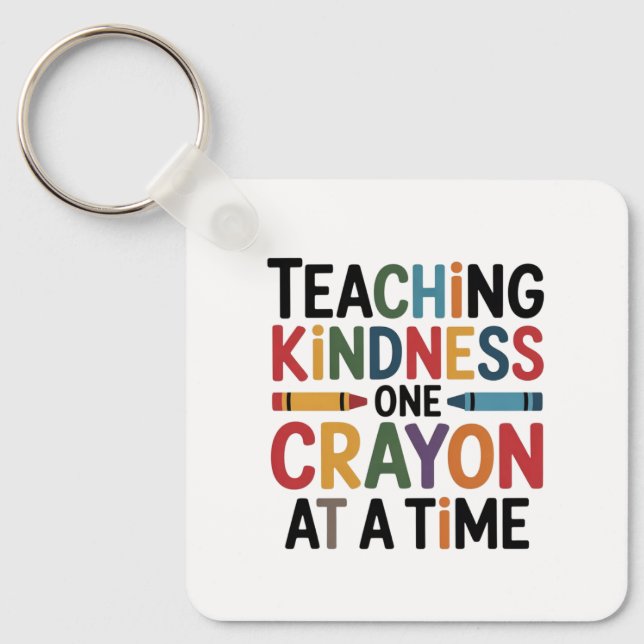 Teaching Kindness One Crayon at a Time Key Ring (Front)