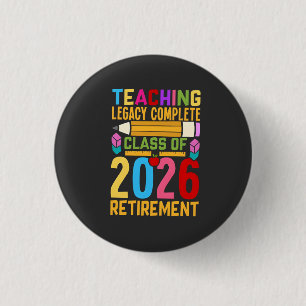 Teaching Legacy Complete Class of 2026 Retirement 3 Cm Round Badge