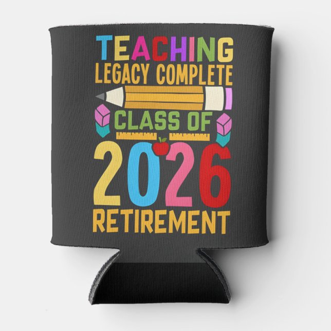 Teaching Legacy Complete Class of 2026 Retirement  Can Cooler (Front)