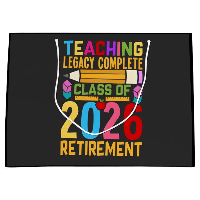 Teaching Legacy Complete Class of 2026 Retirement  Large Gift Bag (Front)