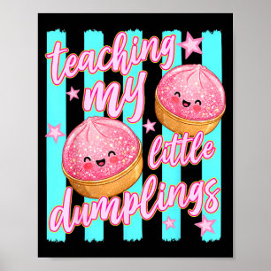 Teaching Little Dumplings Teacher Funny Back To Poster