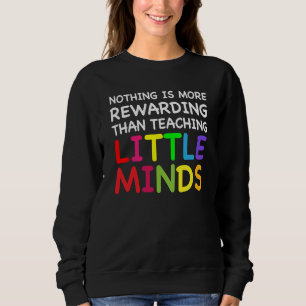 Teaching Little Minds Cute Teacher Preschool Kinde Sweatshirt