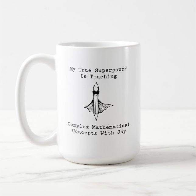 Teaching Math with Joy: My Superpower Educator Coffee Mug (Left)