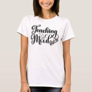 Teaching Mood Is On T-Shirt