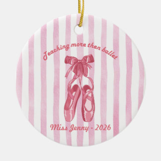 Teaching More Than Ballet | Personalized Teacher O Ceramic Ornament