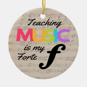 Teaching Music Is My Forte Music Teacher Humour Ceramic Ornament