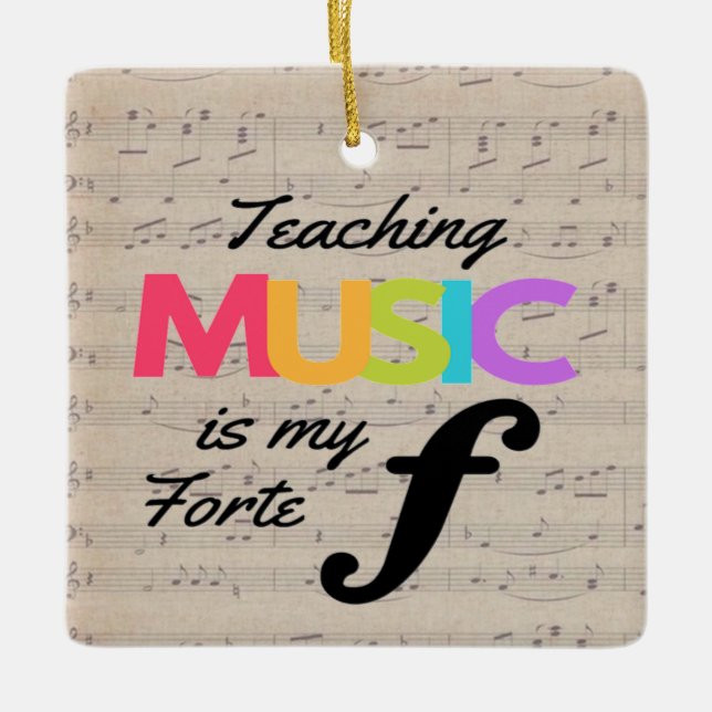 Teaching Music Is My Forte Music Teacher Humour Ceramic Ornament (Front)