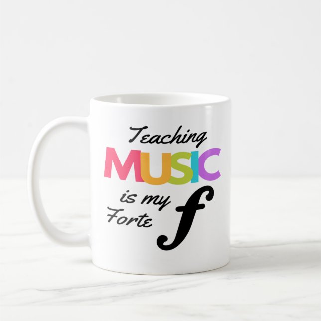 Teaching Music Is My Forte Music Teacher Humour Coffee Mug (Left)