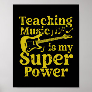 Teaching Music Is My Superpower Music Teacher Poster