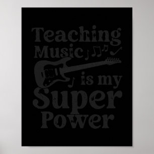 Teaching Music Is My Superpower Music Teacher Poster