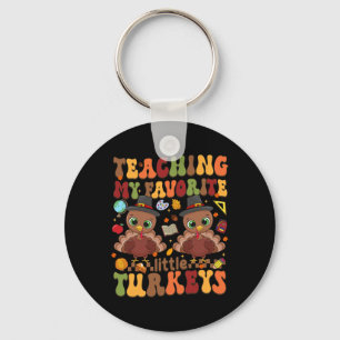 Teaching My Favorite Little Turkeys Thanksgiving T Key Ring