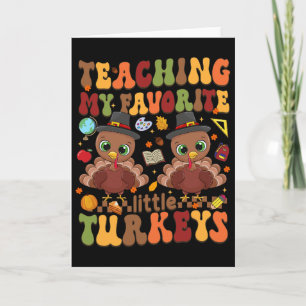 Teaching My Favourite Little Turkeys Thanksgiving Card