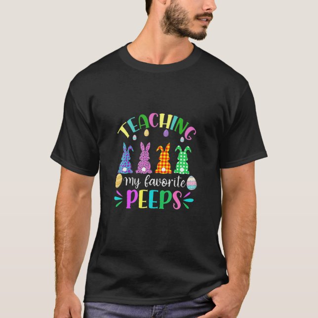 Teaching My Favourite Peeps Easter Day Funny Teach T-Shirt (Front)
