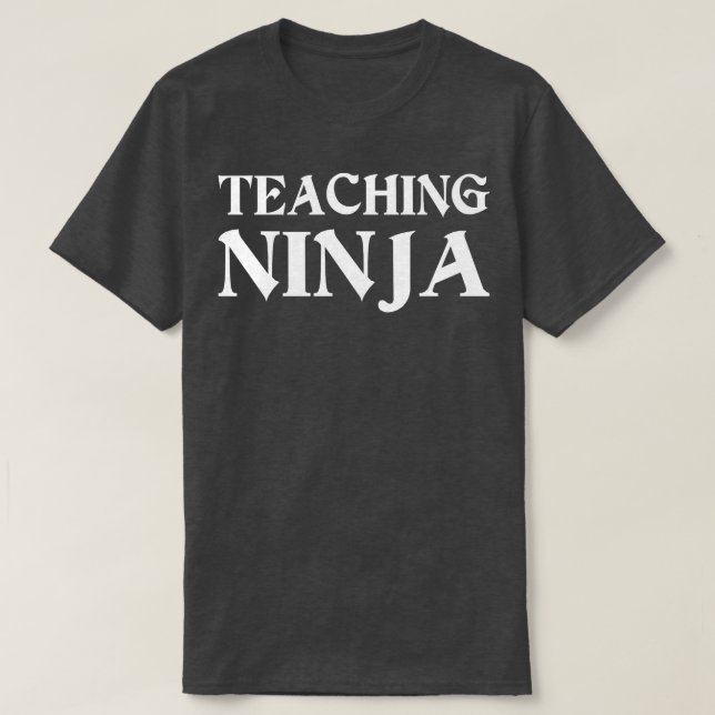 Teaching Ninja Proud Teacher T Shirts For Teacher  (Design Front)
