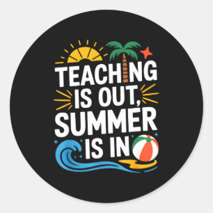 Teaching out summer teacher vacation beach school classic round sticker