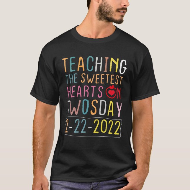 Teaching Sweethearts On Twosday 2-22-22 February 2 T-Shirt (Front)