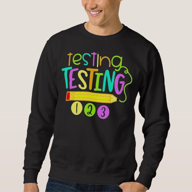Teaching  Testing Fsa Staar Test Exam Teacher Stud Sweatshirt (Front)