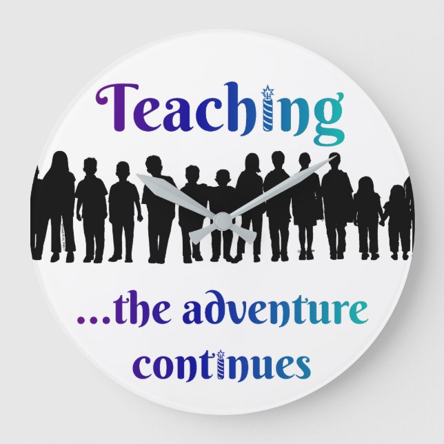 Teaching, the adventure continues large clock (Front)
