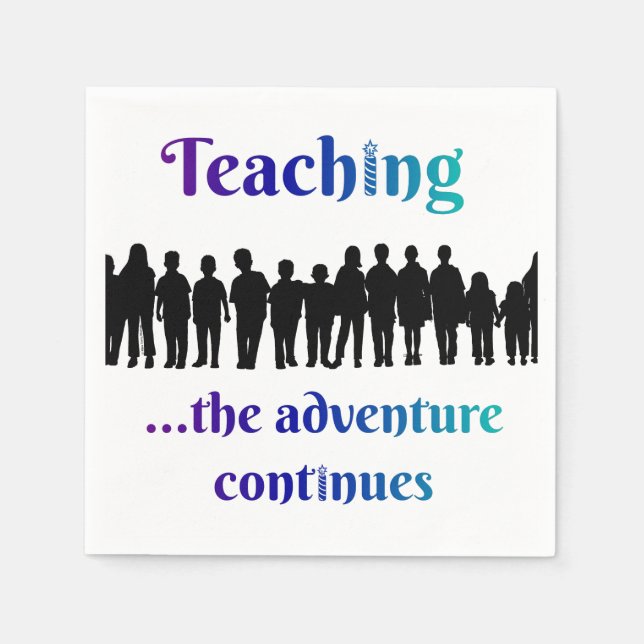Teaching, the adventure continues napkin (Front)