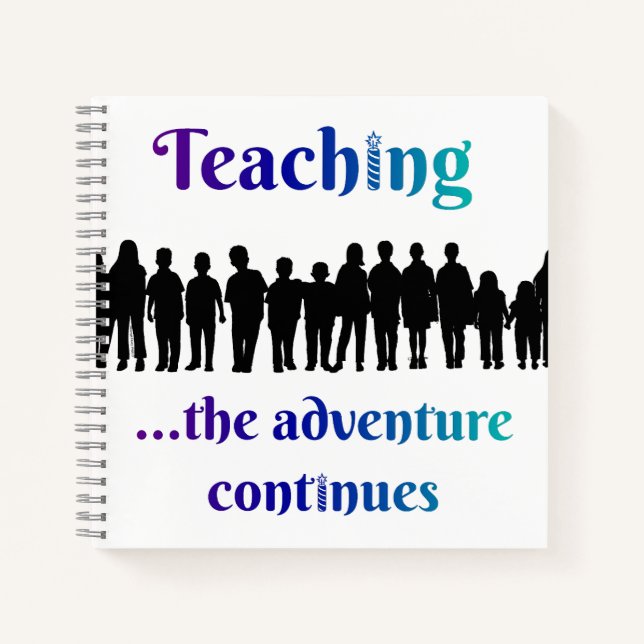 Teaching, the adventure continues notebook (Front)