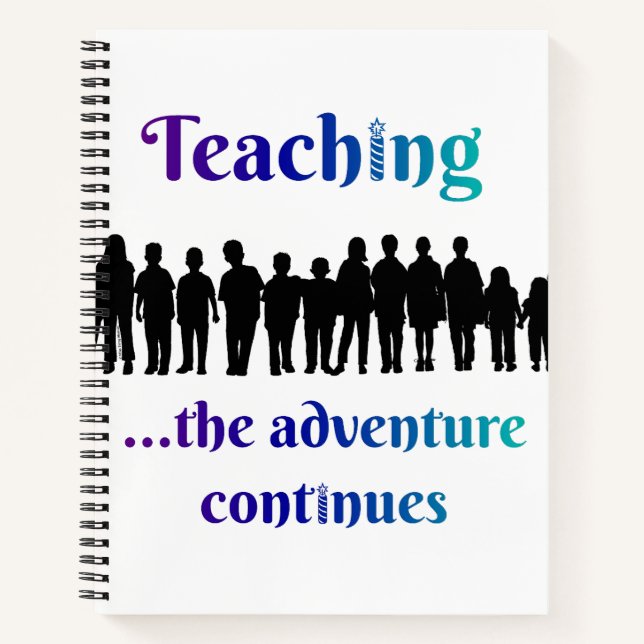 Teaching, the adventure continues notebook (Front)