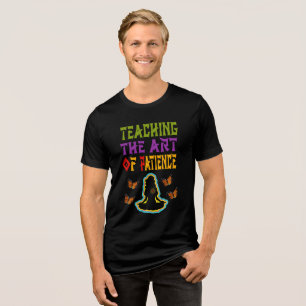 Teaching: The Art of Patience. Tri-Blend Shirt