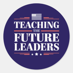Teaching the Future Leaders – Bold Patriotic Desig Classic Round Sticker