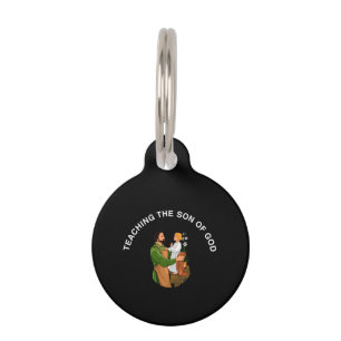 TEACHING THE SON OF GOD PET TAG