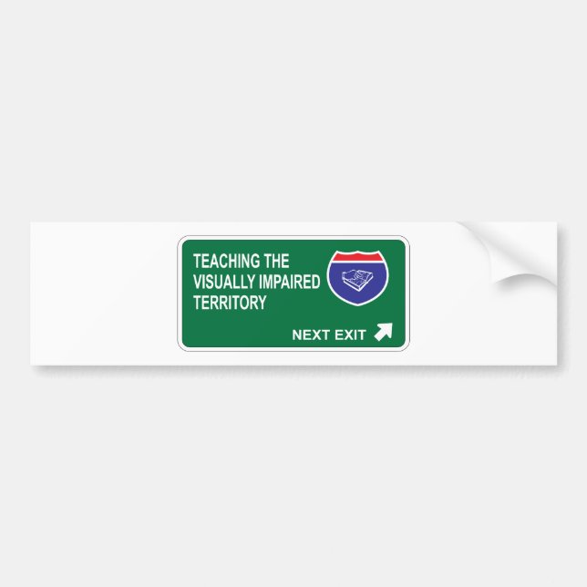 Teaching the Visually Impaired Next Exit Bumper Sticker (Front)