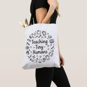 Teaching Tiny Humans Teacher Tote Bag