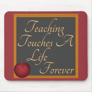 Teaching Touches A Life Forever Mouse Pad