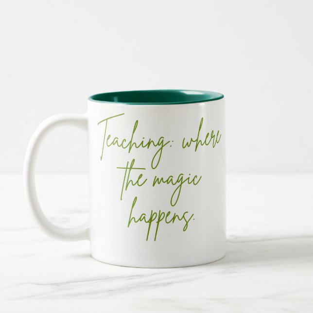 Teaching: where the magic happens. Two-Tone coffee mug (Left)