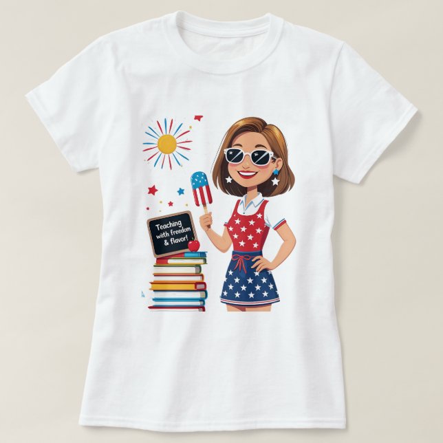 Teaching with Freedom & Flavour – July 4th Teacher T-Shirt (Design Front)