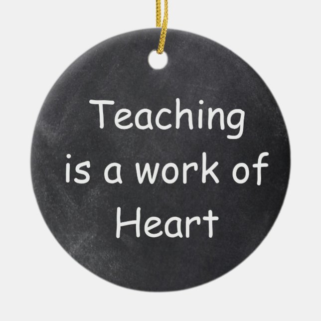 Teaching Work Heart Chalkboard Design Gift Idea Ceramic Ornament (Front)