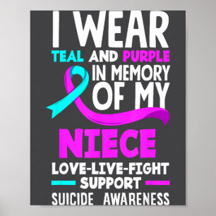Teal & Purple In Memory Of My Niece Suicide Pr Poster