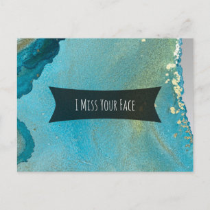 Teal and Gold Alcohol Ink I Miss Your Face Postcard