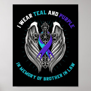 Teal And Purple Suicide Awareness Brother In Law C Poster