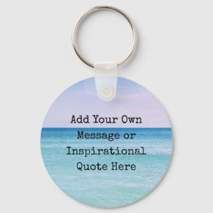 Teal Aqua Blue Calming Quote Ocean Beach Waves Key Ring
