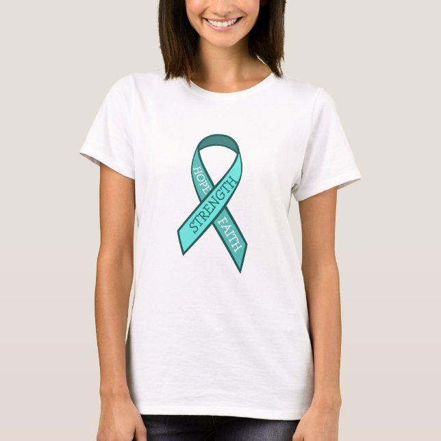 Teal Awareness Ribbon Hope Faith Strength T-Shirt (Front)