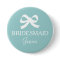Teal blue bridesmaid button for wedding party