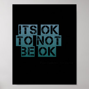 Teal Its Ok To Not Be Ok Mental Health Awareness Poster
