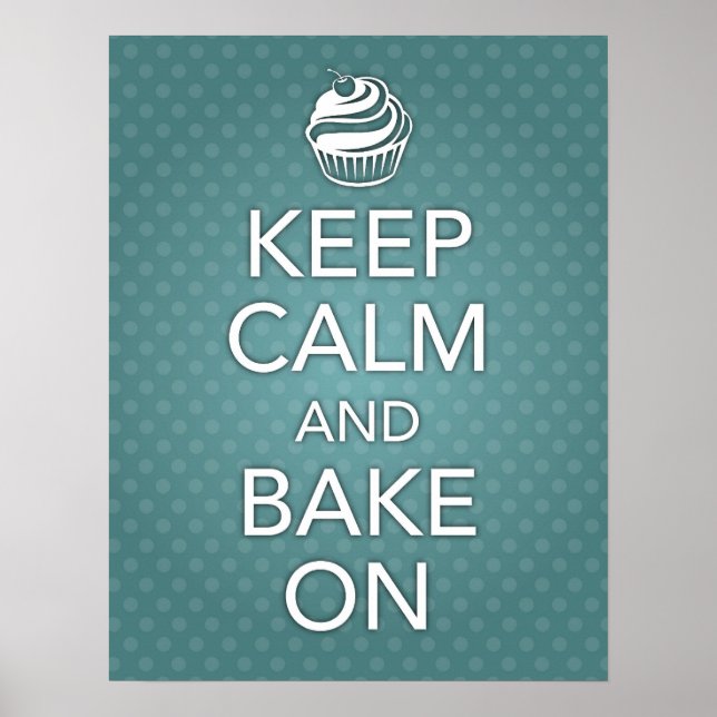 Teal Keep Calm and Bake On Poster (Front)
