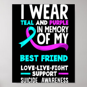 Teal Purple In Memory Of Best Friend Suicide Poster