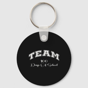 Team 100 Days Of School Funny Teacher Student Cele Key Ring