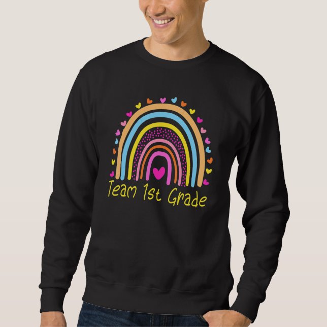 Team 1st First Grade Teacher Rainbow Back To Schoo Sweatshirt (Front)